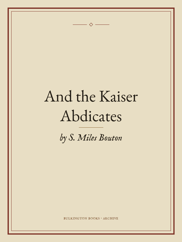 Cover of And the Kaiser Abdicates