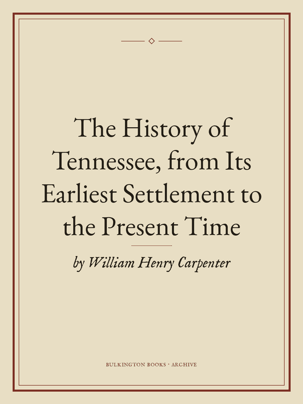 Cover of The History of Tennessee, from Its Earliest Settlement to the Present Time