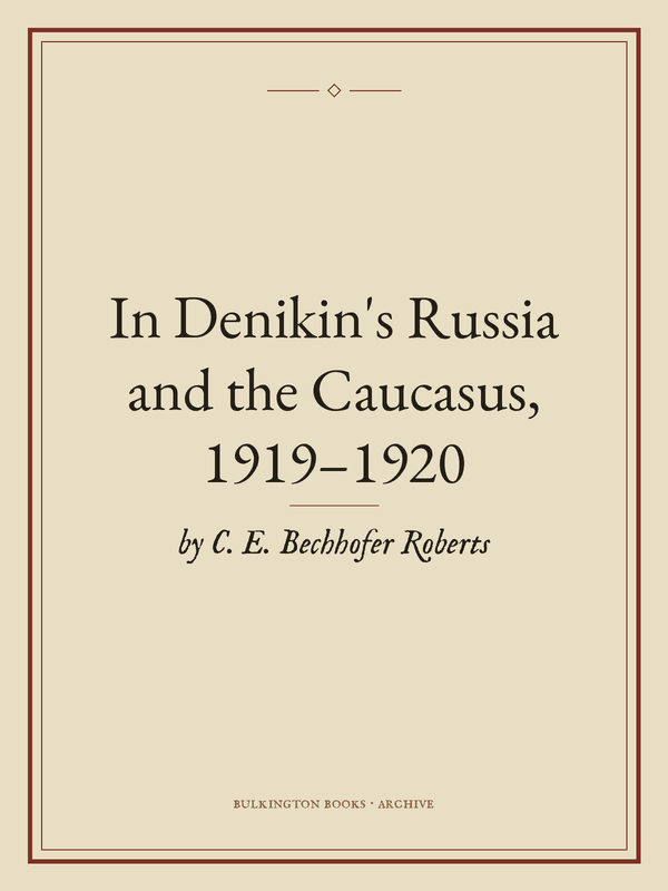 Cover of In Denikin's Russia and the Caucasus, 1919–1920