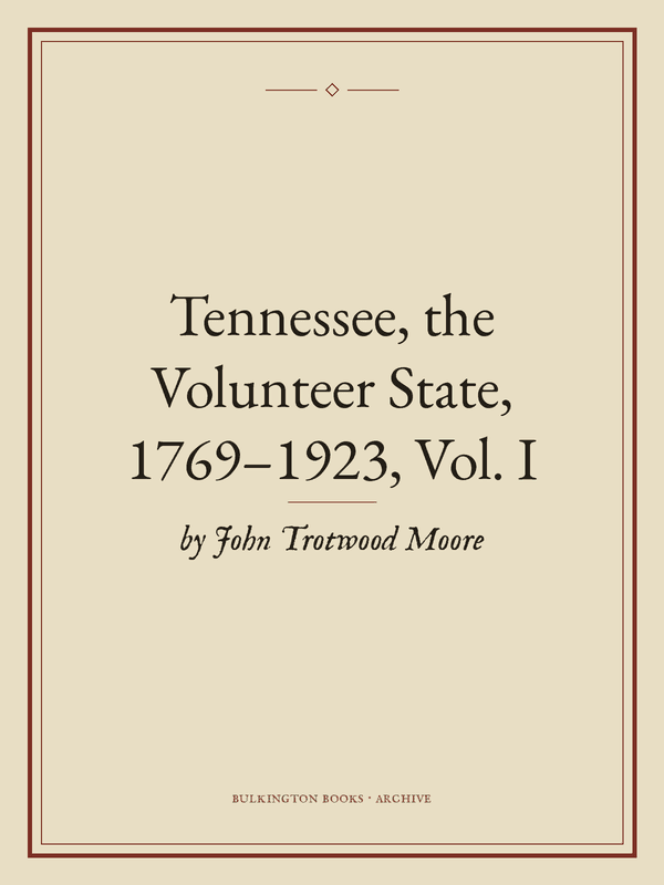 Cover of Tennessee, the Volunteer State, 1769–1923, Vol. I