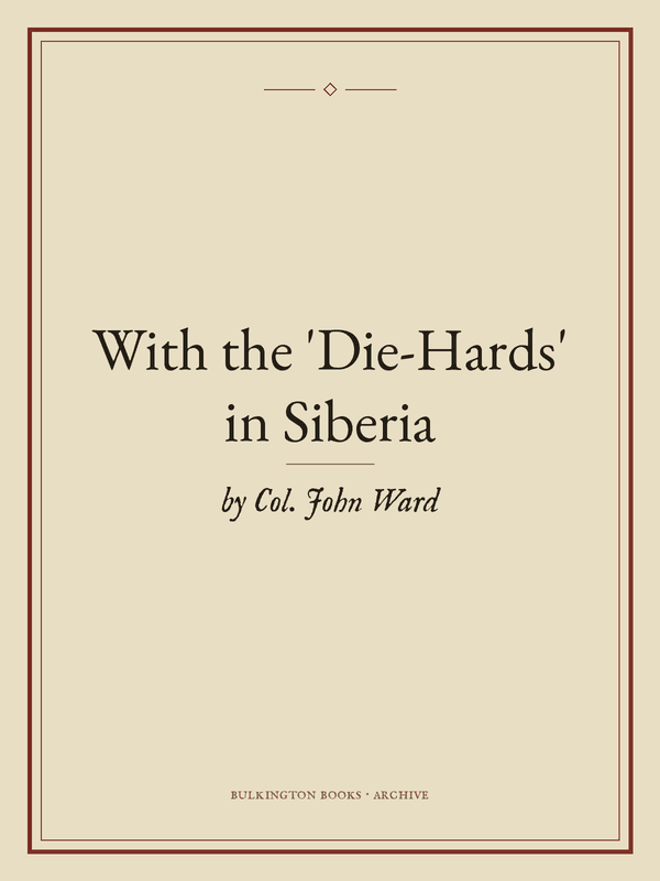 Cover of With the 'Die-Hards' in Siberia